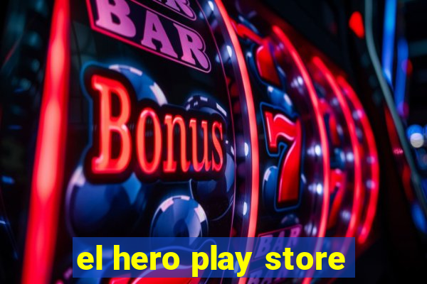 el hero play store